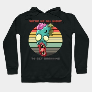 Sunset Zombie / We're Up All Night to Get Braiiiiins Hoodie